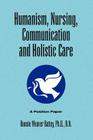 Humanism, Nursing, Communication and Holistic Care: A Position Paper Cover Image