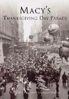 Macy's Thanksgiving Day Parade (Images of America (Arcadia Publishing)) Cover Image