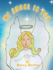My Angel Is You By Nancy Barbee, Kathryn Pope (Illustrator) Cover Image