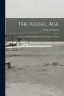 The Aerial Age: A Thousand Miles by Airship Over the Atlantic Ocean Cover Image