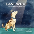 Last Woof: The Sympathy Gift Series By Denise Gibb, Julie Rick (Designed by), Austeja Slavickaite (Illustrator) Cover Image