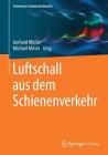 Luftschall Aus Dem Schienenverkehr (Fachwissen Technische Akustik) Cover Image