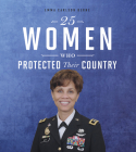 25 Women Who Protected Their Country By Emma Bernay, Emma Carlson Berne Cover Image