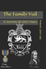 The Family Vail: A Journey of 1000 Years By Robert John Vail Cover Image