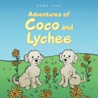 Adventures of Coco and Lychee By Usha Kini Cover Image