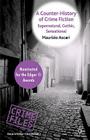 A Counter-History of Crime Fiction: Supernatural, Gothic, Sensational (Crime Files) By Maurizio Ascari Cover Image