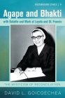 Agape and Bhakti with Bataille and Mark at Loyola and St. Francis (Postmodern Ethics #9) By David L. Goicoechea Cover Image
