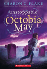 Unstoppable Octobia May By Sharon G. Flake Cover Image