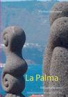 La Palma: Rätselhafte Insel By Manfred Betzwieser Cover Image