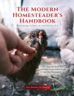The Modern Homesteader's Handbook: Learn Step-by-Step How to Raise Crops and Animals in Your Own Backyard By The Books of Pamex Cover Image