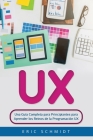 UX: Una Guía Completa para Principiantes para Aprender los Reinos de la Programación UX Cover Image