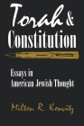 Torah and Constitution: Essays in American Jewish Thought (Modern Jewish History) By Milton R. Konvitz Cover Image