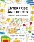 Enterprise Architects: The Agents of Digital Transformation By Svyatoslav Kotusev Cover Image