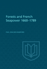 Forests and French Sea Power, 1660-1789 (Heritage) By Paul Bamford Cover Image