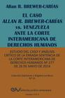 EL CASO ALLAN R. BREWER-CARÍAS vs. VENEZUELA ANTE LA CORTE INTERAMERICANA DE DERECHOS HUMANOS. Estudio del caso y análisis crítico de la errada senten Cover Image
