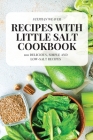 Recipes with Little Salt Cookbook Cover Image