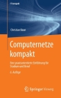 Computernetze Kompakt: Eine Praxisorientierte Einführung Für Studium Und Beruf (It Kompakt) Cover Image