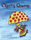 The Legend of the Cherry Queens: A Very Cherry Fairy Tale By Sally Meese Cover Image