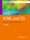 HTML Und CSS: Semantik - Design - Responsive Layouts (Bibliothek Der Mediengestaltung) By Peter Bühler, Patrick Schlaich, Dominik Sinner Cover Image