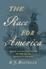 The Race for America: Black Internationalism in the Age of Manifest Destiny By R. J. Boutelle Cover Image