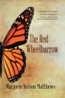 The Red Wheelbarrow By Marjorie Nelson Matthews Cover Image
