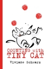 Counting with Tiny Cat By Viviane Schwarz, Viviane Schwarz (Illustrator) Cover Image
