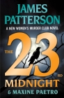 The 23rd Midnight: If You Haven't Read the Women's Murder Club, Start Here (A Women's Murder Club Thriller) By James Patterson, Maxine Paetro Cover Image