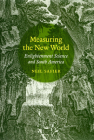 Measuring the New World: Enlightenment Science and South America By Neil Safier Cover Image