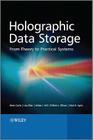 Holographic Data Storage: From Theory to Practical Systems By Kevin Curtis, Lisa Dhar, Adrian Hill Cover Image