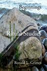 Beginnings in Ritual Studies Cover Image