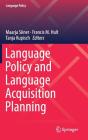 Language Policy and Language Acquisition Planning By Maarja Siiner (Editor), Francis M. Hult (Editor), Tanja Kupisch (Editor) Cover Image