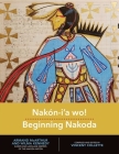 Nakón-I'a Wo! Beginning Nakoda Cover Image