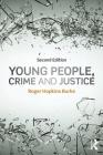 Young People, Crime and Justice By Roger Hopkins Burke Cover Image