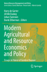 Modern Agricultural and Resource Economics and Policy: Essays in Honor of Gordon Rausser (Natural Resource Management and Policy #55) By Harry De Gorter (Editor), Jill McCluskey (Editor), Johan Swinnen (Editor) Cover Image