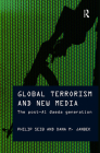 Global Terrorism and New Media: The Post-Al Qaeda Generation By Philip Seib, Dana M. Janbek Cover Image