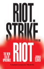 Riot. Strike. Riot: The New Era of Uprisings By Joshua Clover Cover Image