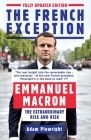 The French Exception: Emmanuel Macron - The Extraordinary Rise and Risk By Adam Plowright Cover Image