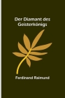 Der Diamant des Geisterkönigs By Ferdinand Raimund Cover Image