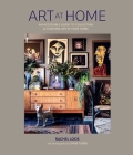 Art at Home: An accessible guide to collecting and curating art in your home By Rachel Loos Cover Image