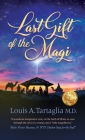 Last Gift of the Magi: A Christmas Parable for All Seasons By Louis Tartaglia Cover Image