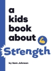 A Kids Book About Strength Cover Image