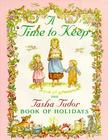 A Time to Keep: Time to Keep By Tasha Tudor, Tasha Tudor (Illustrator) Cover Image