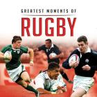 Greatest Moments of Rugby (Little Books) Cover Image