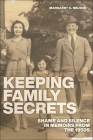 Keeping Family Secrets: Shame and Silence in Memoirs from the 1950s By Margaret K. Nelson Cover Image