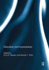 Education and Incarceration By Erica R. Meiners (Editor), Maisha T. Winn (Editor) Cover Image