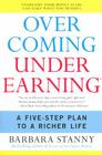 Overcoming Underearning(R): A Five-Step Plan to a Richer Life By Barbara Stanny Cover Image