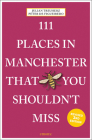 111 Places in Manchester That You Shouldn't Miss Revised By Julian Treuherz, Peter de Figueiredo Cover Image