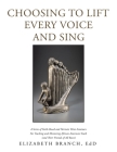 Choosing to Lift Every Voice and Sing: A Series of Faith-Based and Patriotic Mini-Seminars for Teaching and Mentoring African American Youth (And Thei By Elizabeth Branch Edd Cover Image