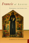 Francis of Assisi: Performing the Gospel Life By Lawrence S. Cunningham Cover Image