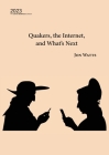 Quakers, the Internet and What's Next (James Backhouse Lectures #2023) Cover Image